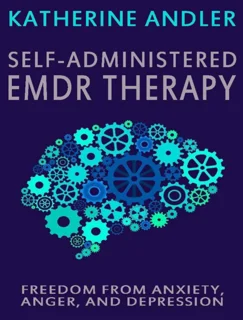 Self-Administered EMDR Therapy: Freedom from Anxiety, Anger (PDF)