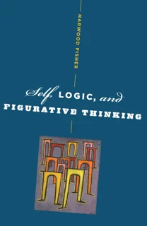 Self, Logic, and Figurative Thinking (PDF)