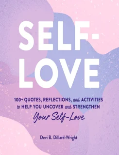 Self Love: 100+ Quotes, Reflections, and Activities to Help (PDF)
