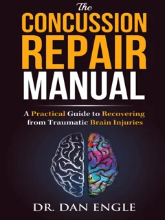 The Concussion Repair Manual: A Practical Guide to Recovering from Traumatic Brain Injuries (PDF)