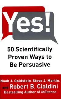 Yes! 50 Scientifically Proven Ways to Be Persuasive (PDF)