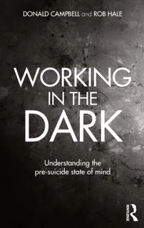 Working in the Dark: Understanding the Pre‑Suicide State of Mind (PDF)