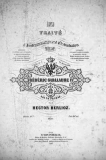 Berlioz’s Orchestration Treatise – A Translation and Commentary (PDF)