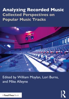 Analyzing Recorded Music: Collected Perspectives on Popular Music Tracks (PDF)