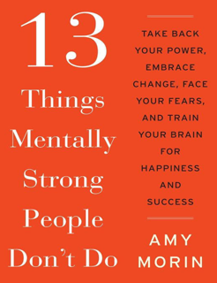 13Things Mentally Strong People Don’t Do (PDF)