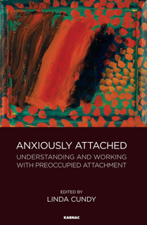 Anxiously Attached: Understanding and Working with Preoccupied Attachment (PDF)