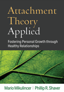 Attachment Theory Applied: Fostering Personal Growth through Healthy Relationships (PDF)