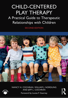 Child-Centered Play Therapy: A Practical Guide to Developing Therapeutic Relationships with Children