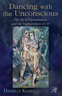 Dancing with the Unconscious: The Art of Psychoanalysis and the Life of the Mind Volume 14 (PDF)