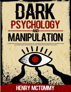 Dark Psychology and Manipulation - Henry McTommy (PDF)