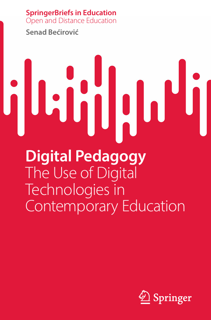Digital Pedagogy: The Use of Digital Technologies in Contemporary Education (PDF)