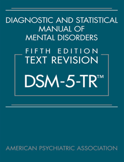 Diagnostic and Statistical Manual of Mental Disorders: Fifth Edition Text Revision (DSM‑5‑TR) (PDF)
