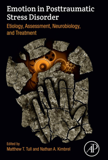 Emotion in Posttraumatic Stress Disorder: Etiology, Assessment, Neurobiology, and Treatment (PDF)