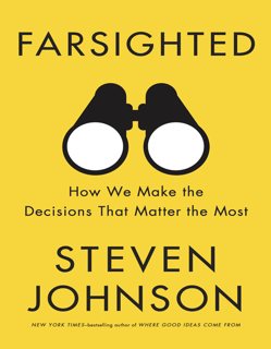 Farsighted: How We Make the Decisions That Matter the Most (PDF)