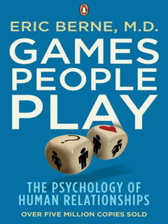 Games People Play: The Psychology of Human Relationships (PDF)