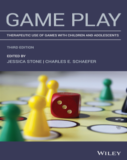 Game Play Therapy: Therapeutic Use of Games with Children and Adolescents (Third Edition) (PDF)