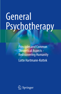 General Psychotherapy Principles and Common Theoretical Aspects: Rediscovering Humanity (PDF)