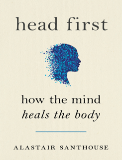 Head First: How the Mind Heals the Body (PDF)