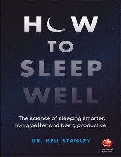 How to Sleep Well: The Science of Sleeping Smarter, Living Better, and Being Productive (PDF)