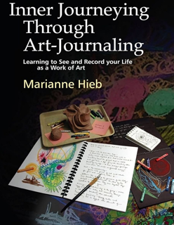 Inner Journeying through Art‑Journaling: Learning to See and Record Your Life as a Work of Art (PDF)