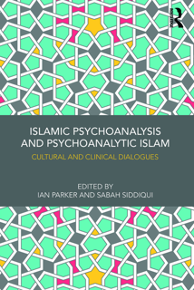 Islamic Psychoanalysis and Psychoanalytic Islam: Cultural and Clinical Dialogues (PDF)