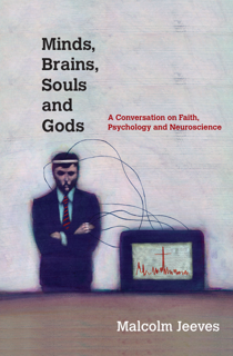 Minds, Brains, Souls and Gods: A Conversation on Faith, Psychology and Neuroscience (PDF)