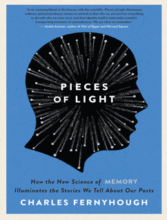 Pieces of Light: How the New Science of Memory Illuminates the Past (PDF)
