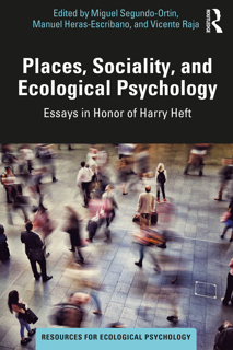 PLACES, SOCIALITY, AND ECOLOGICAL PSYCHOLOGY: Essays in Honor of Harry Heft (PDF)