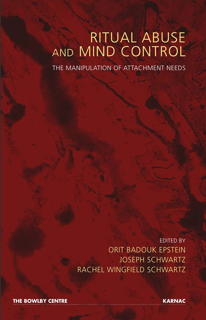 Ritual Abuse and Mind Control: The Manipulation of Attachment Needs (PDF)