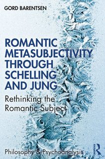 Romantic Metasubjectivity: Through Schelling and Jung – Rethinking the Romantic Subject (PDF)