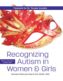 Recognizing Autism in Women & Girls: When It Has Been Hidden Well (PDF)