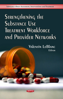STRENGTHENING THE SUBSTANCE USE TREATMENT WORKFORCE AND PROVIDER NETWORKS (PDF)