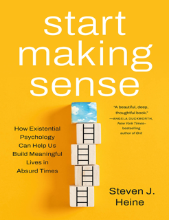Start Making Sense - How Existential Psychology Can Help Us (PDF)