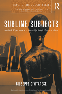 Sublime Subjects: Aesthetic Experience and Intersubjectivity in Psychoanalysis (PDF)