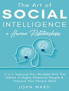 THE ART OF SOCIAL INTELLIGENCE + HUMAN RELATIONSHIPS (PDF)