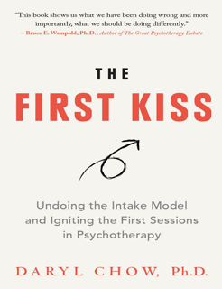 The First Kiss: Undoing the Intake Model and Igniting First Sessions in Psychotherapy (PDF)