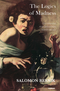 THE LOGICS OF MADNESS: On Infantile and Delusional Transference (PDF)
