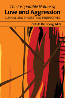 The Inseparable Nature of Love and Aggression - Clinical and Theoretical Perspectives (PDF)
