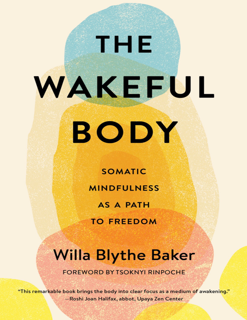 The Wakeful Body: Somatic Mindfulness as a Path to Freedom (PDF)