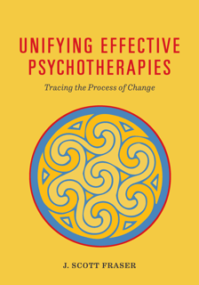 UNIFYING EFFECTIVE PSYCHOTHERAPIES: Tracing the Process of Change (PDF)
