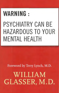 Warning: Psychiatry Can Be Hazardous to Your Mental Health (PDF)