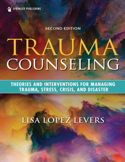 Trauma Counseling – Theories and Interventions for Managing Trauma, Stress, Crisis, and Disaster PDF
