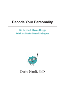 Decode Your Personality – Go Beyond Myers-Briggs With 64 Brain-Based Subtypes (PDF)