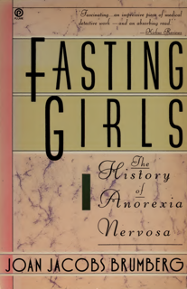 Fasting Girls – The History of Anorexia Nervosa (PDF)