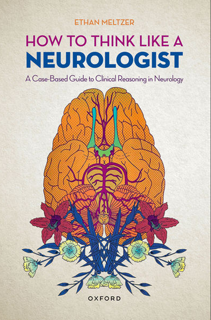 THINK LIKE A NEUROLOGIST – A Case‑Based Guide to Clinical Reasoning in Neurology (PDF)