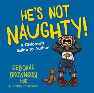 He’s Not Naughty! – A Children’s Guide to Autism (PDF)