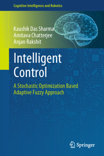Intelligent Control A Stochastic Optimization Based Adaptive Fuzzy Approach (PDF)