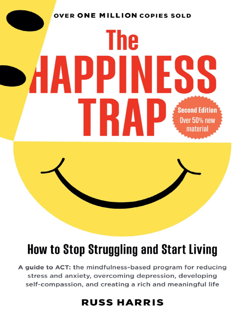 The Happiness Trap – How to Stop Struggling and Start Living (PDF)