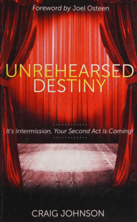 Unrehearsed Destiny – It’s Intermission, Your Second Act Is Coming (PDF)