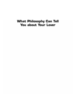 What Philosophy Can Tell You about Your Lover (PDF)